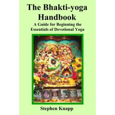 The Bhakti-yoga Handbook : A guide for Beginning the Essentials of Devotional Yoga 